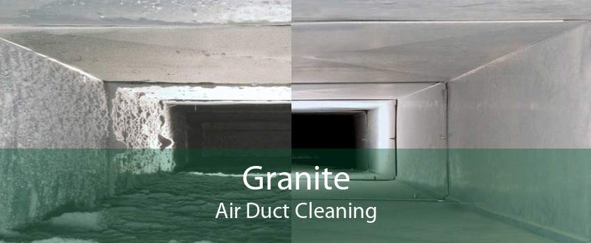 Granite Air Duct Cleaning