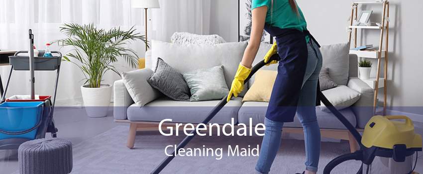 Greendale Cleaning Maid