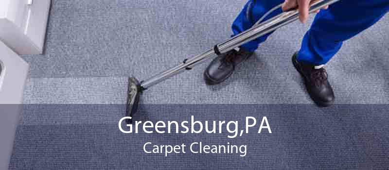 Greensburg,PA Carpet Cleaning