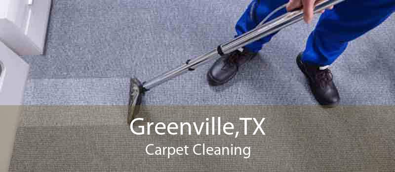 Greenville,TX Carpet Cleaning