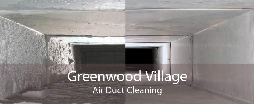 Greenwood Village Air Duct Cleaning