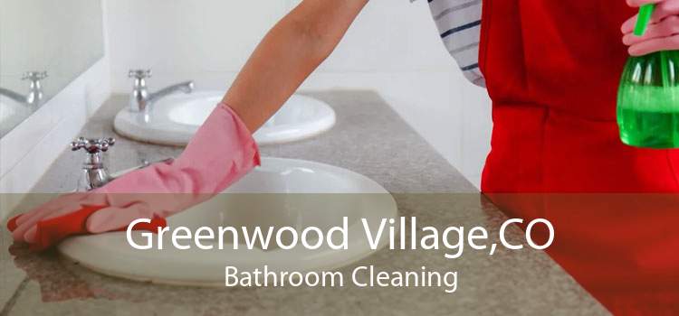 Greenwood Village,CO Bathroom Cleaning