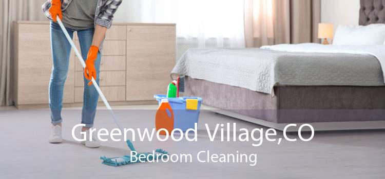 Greenwood Village,CO Bedroom Cleaning