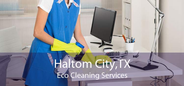 Haltom City,TX Eco Cleaning Services