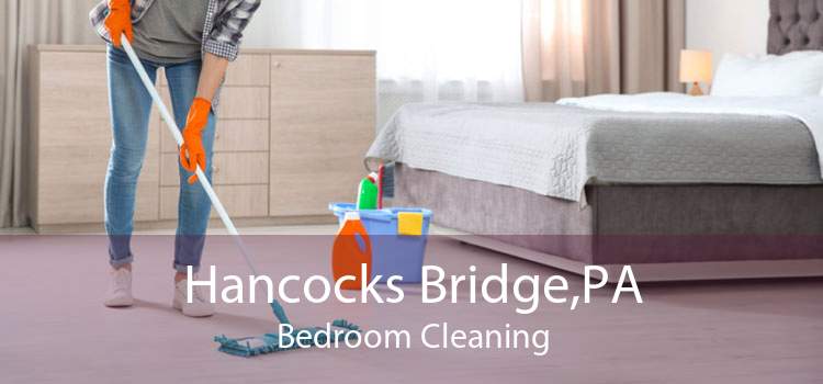 Hancocks Bridge,PA Bedroom Cleaning
