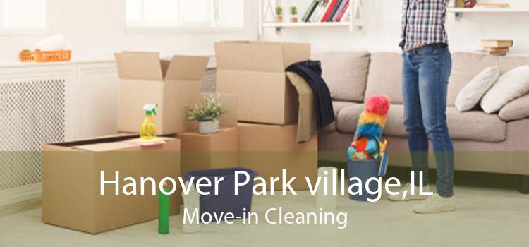 Hanover Park village,IL Move-in Cleaning