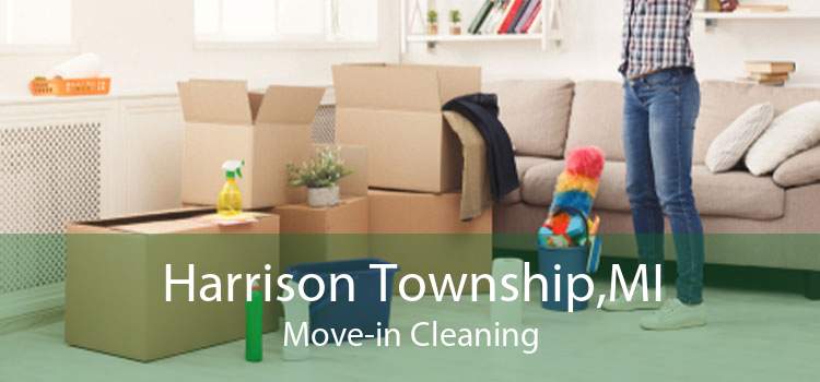 Harrison Township,MI Move-in Cleaning
