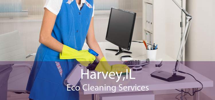 Harvey,IL Eco Cleaning Services