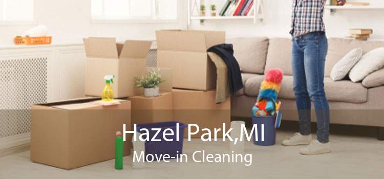Hazel Park,MI Move-in Cleaning