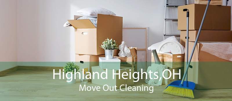 Highland Heights,OH Move Out Cleaning