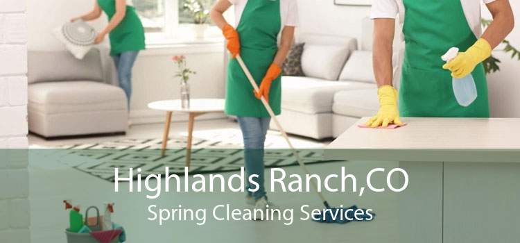 Highlands Ranch,CO Spring Cleaning Services