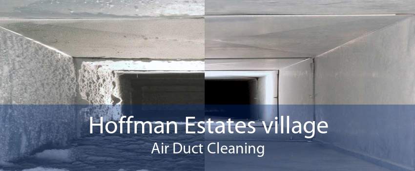 Hoffman Estates village Air Duct Cleaning