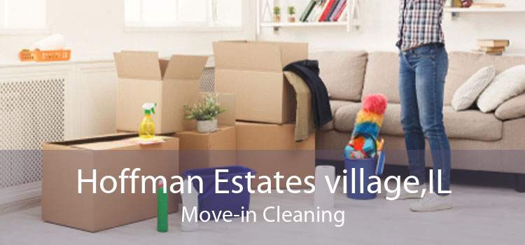 Hoffman Estates village,IL Move-in Cleaning