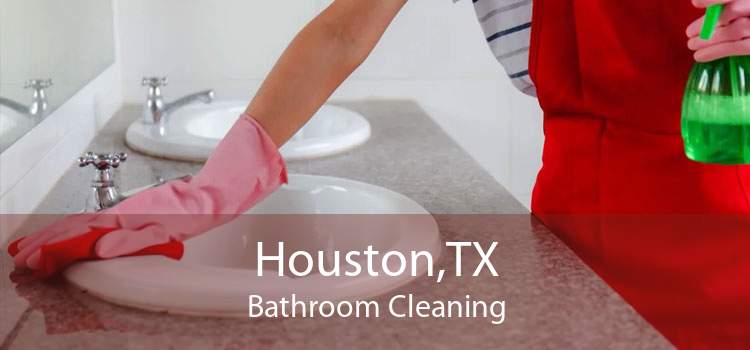 Houston,TX Bathroom Cleaning