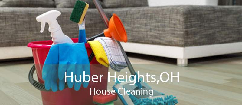 Huber Heights,OH House Cleaning