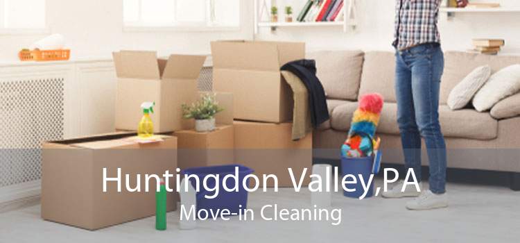 Huntingdon Valley,PA Move-in Cleaning