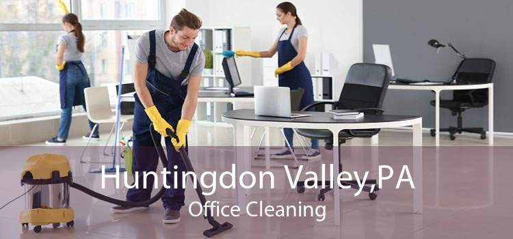 Huntingdon Valley,PA Office Cleaning