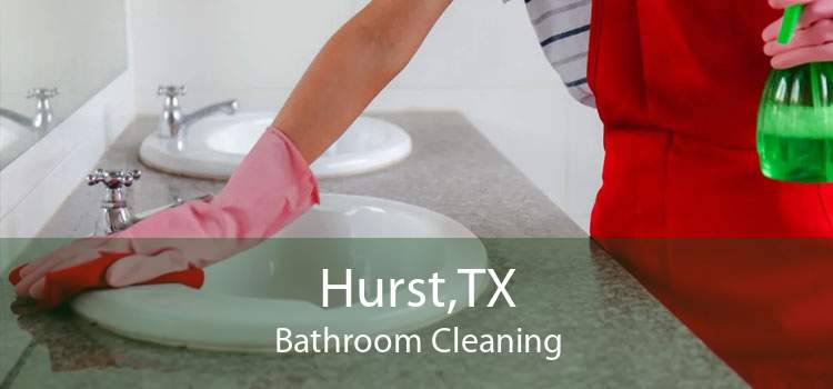 Hurst,TX Bathroom Cleaning