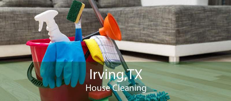 Irving,TX House Cleaning