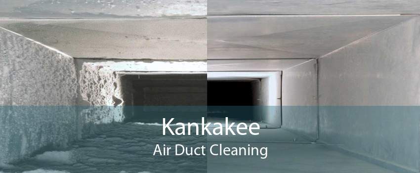 Kankakee Air Duct Cleaning