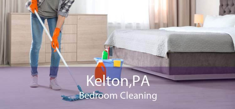 Kelton,PA Bedroom Cleaning
