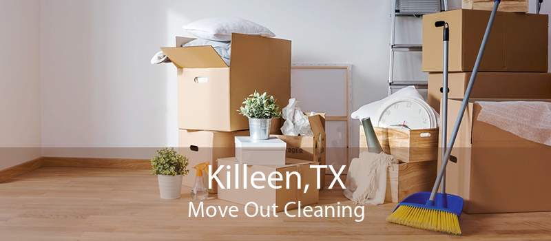 Killeen,TX Move Out Cleaning