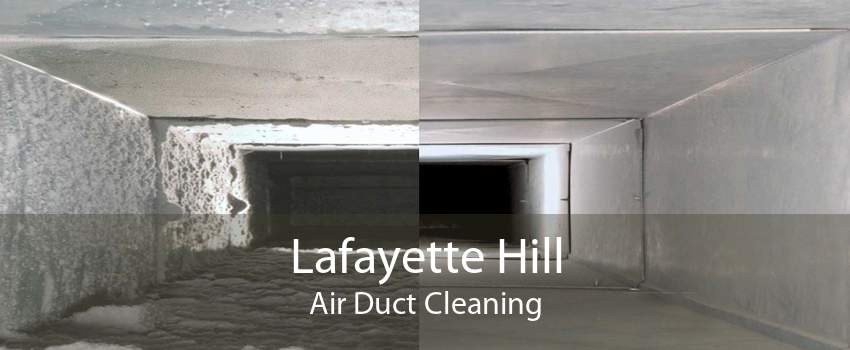 Lafayette Hill Air Duct Cleaning