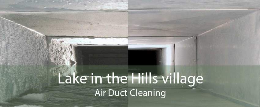 Lake in the Hills village Air Duct Cleaning