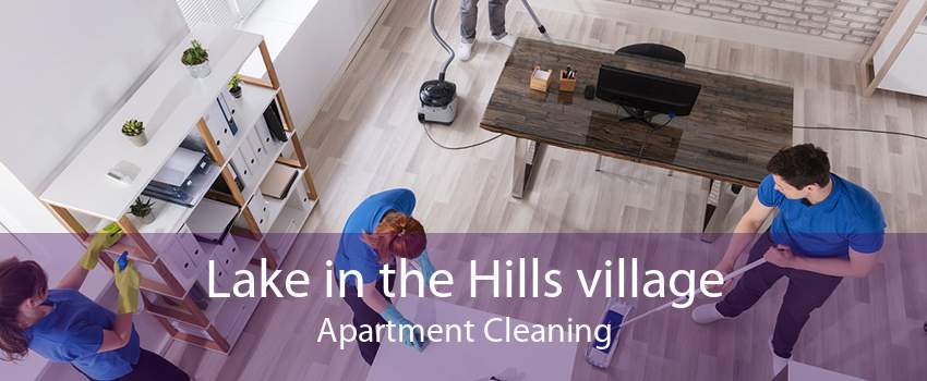 Lake in the Hills village Apartment Cleaning