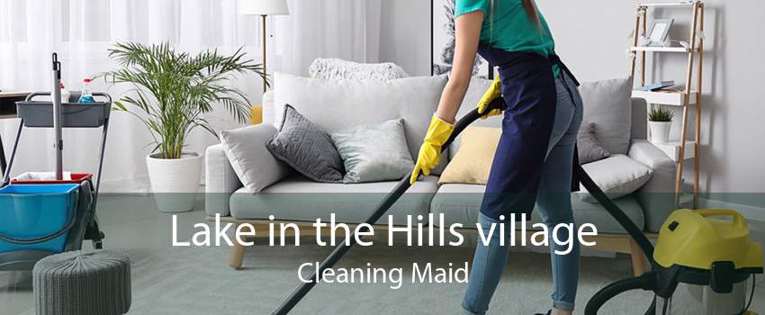 Lake in the Hills village Cleaning Maid
