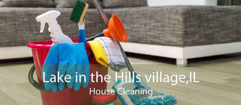 Lake in the Hills village,IL House Cleaning