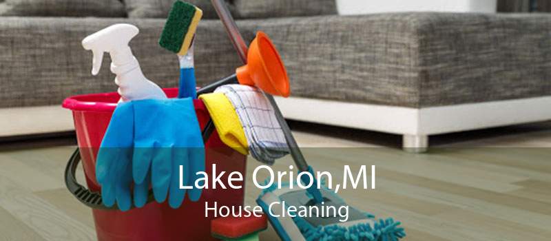 Lake Orion,MI House Cleaning