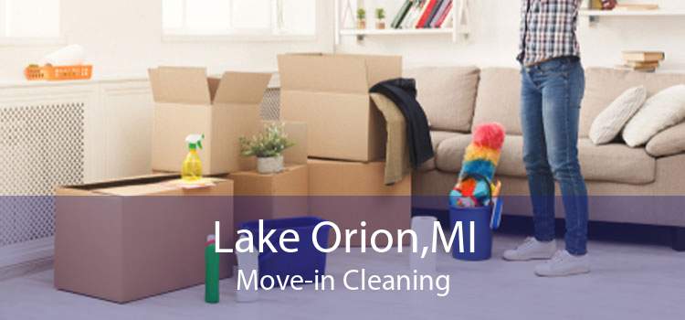 Lake Orion,MI Move-in Cleaning