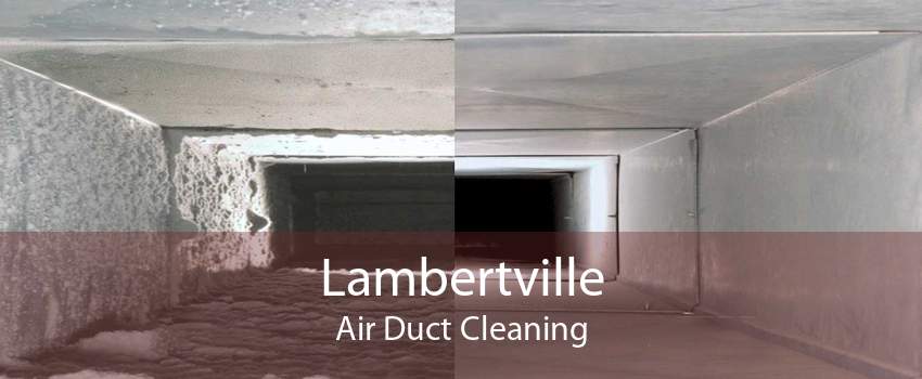 Lambertville Air Duct Cleaning