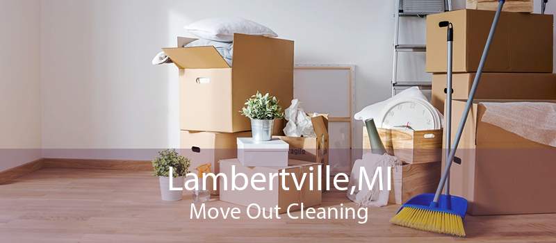 Lambertville,MI Move Out Cleaning