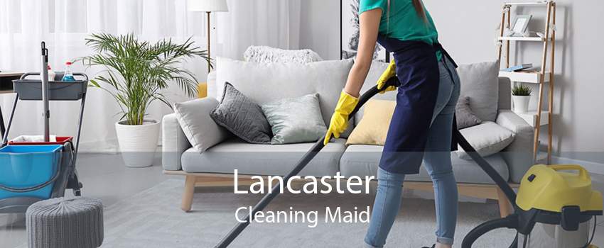 Lancaster Cleaning Maid