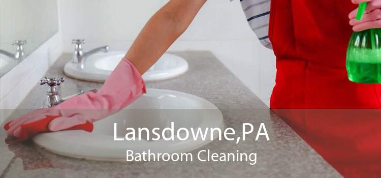 Lansdowne,PA Bathroom Cleaning