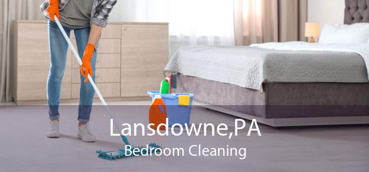 Lansdowne,PA Bedroom Cleaning