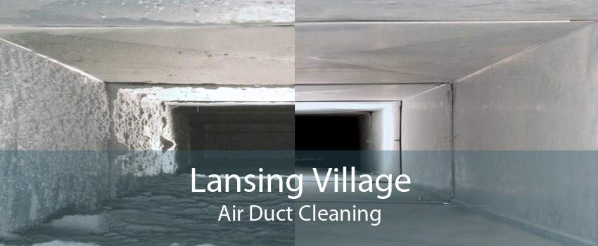 Lansing Village Air Duct Cleaning