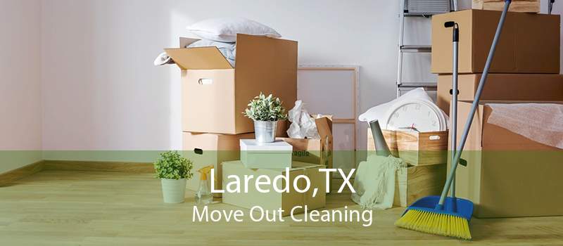 Laredo,TX Move Out Cleaning