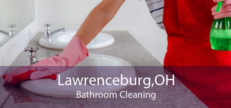 Lawrenceburg,OH Bathroom Cleaning