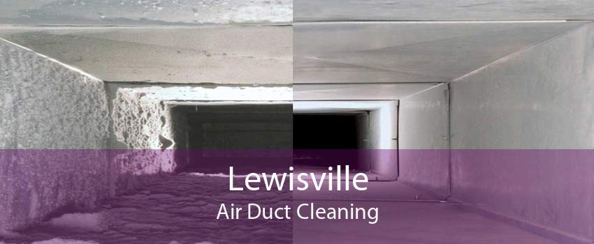 Lewisville Air Duct Cleaning