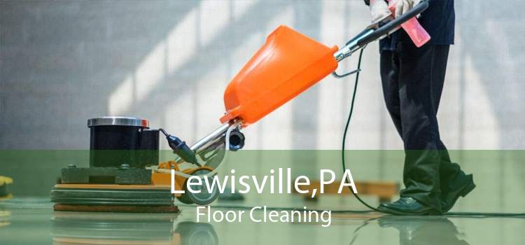 Lewisville,PA Floor Cleaning