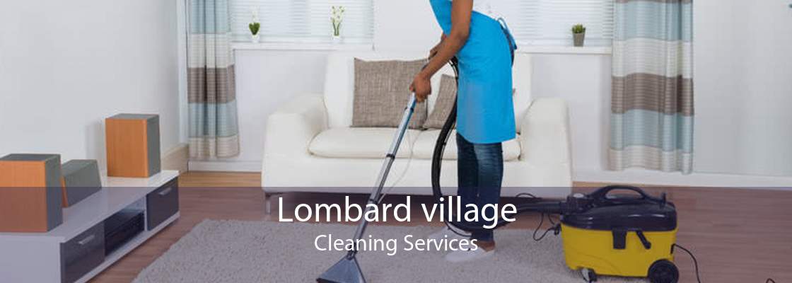 Lombard village Cleaning Services