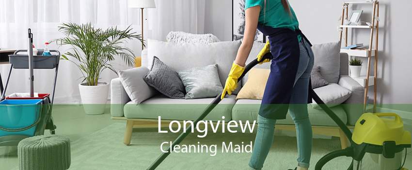 Longview Cleaning Maid