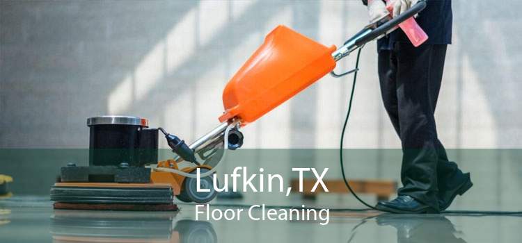 Lufkin,TX Floor Cleaning