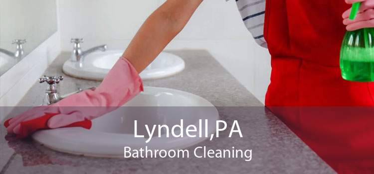 Lyndell,PA Bathroom Cleaning