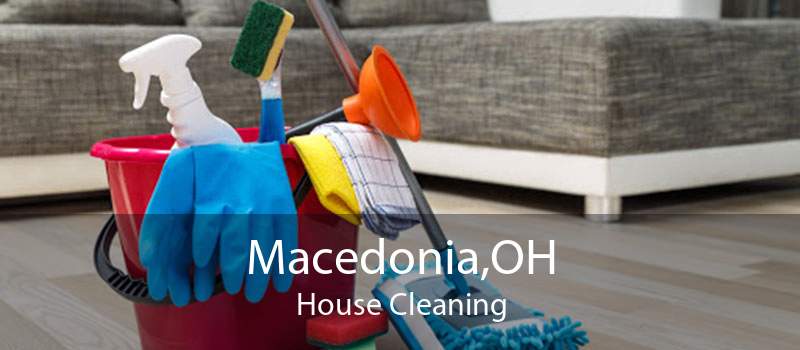 Macedonia,OH House Cleaning
