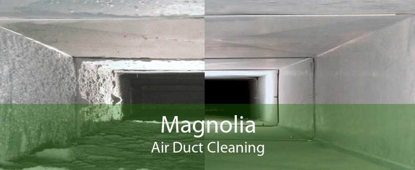 Magnolia Air Duct Cleaning