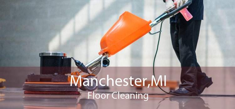 Manchester,MI Floor Cleaning